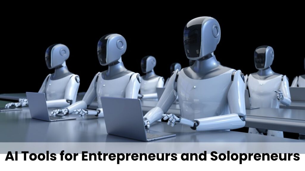 AI Tools for Entrepreneurs and Solopreneurs